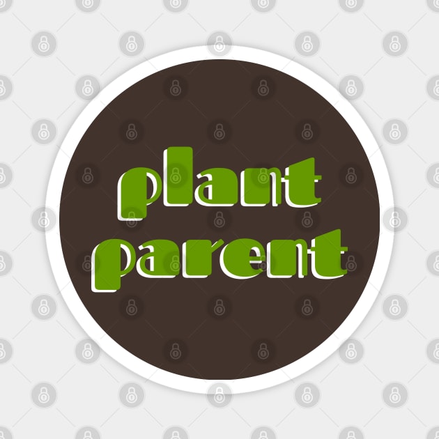 Plant Parent 1b Magnet by Plant Parent